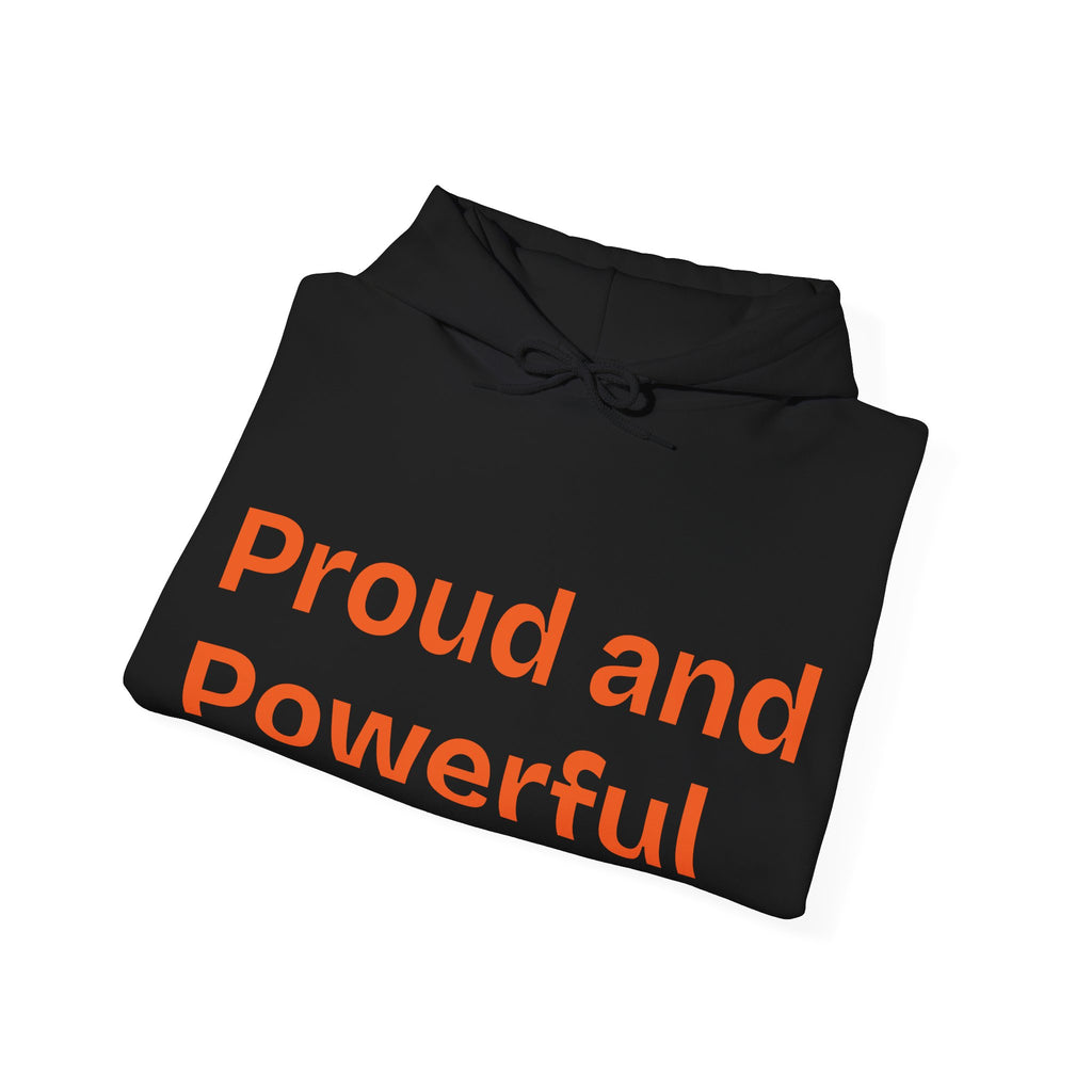 Proud & Powerful Unisex Hooded Sweatshirt - Express Yourself - CieLava