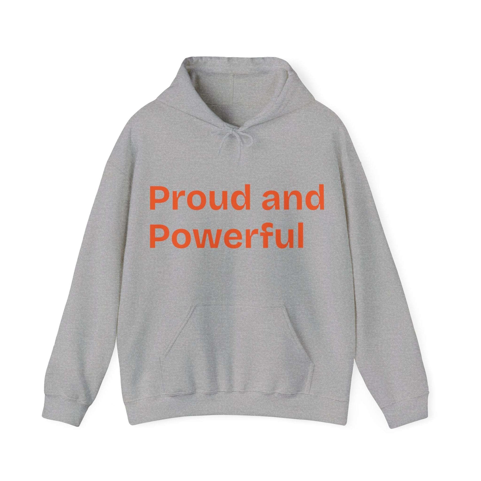 Proud & Powerful Unisex Hooded Sweatshirt - Express Yourself - CieLava