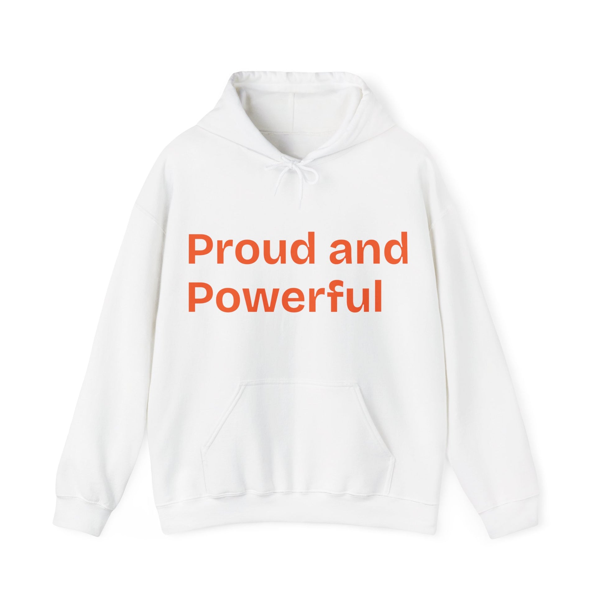 Proud & Powerful Unisex Hooded Sweatshirt - Express Yourself - CieLava