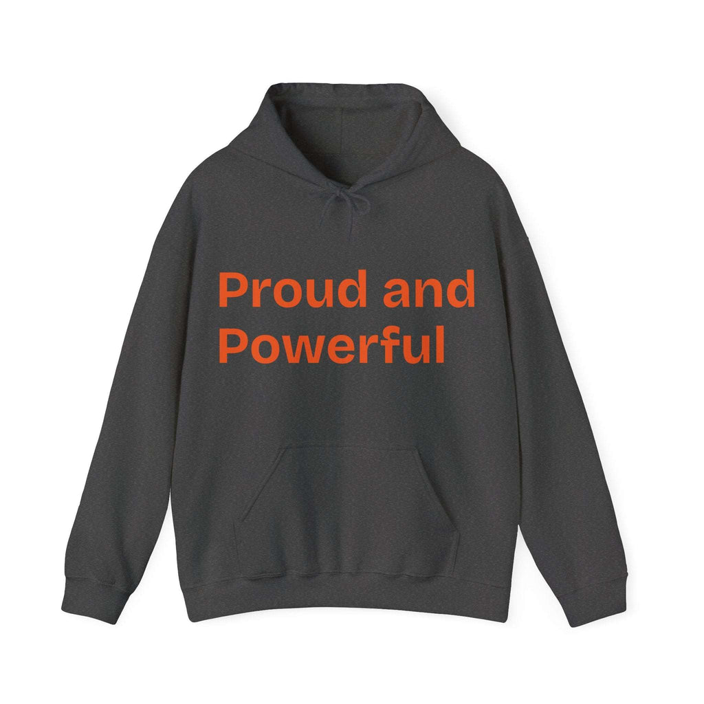 Proud & Powerful Unisex Hooded Sweatshirt - Express Yourself - CieLava