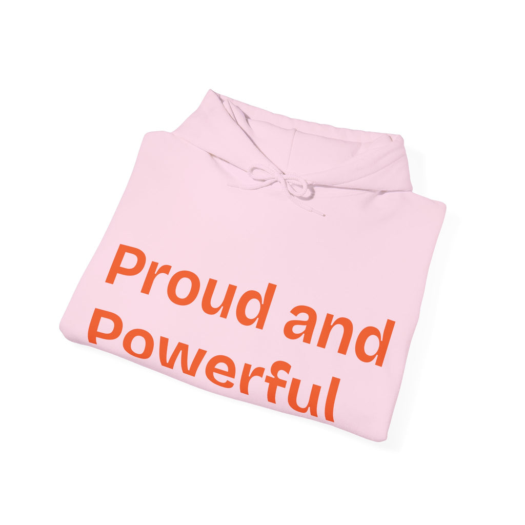 Proud & Powerful Unisex Hooded Sweatshirt - Express Yourself - CieLava