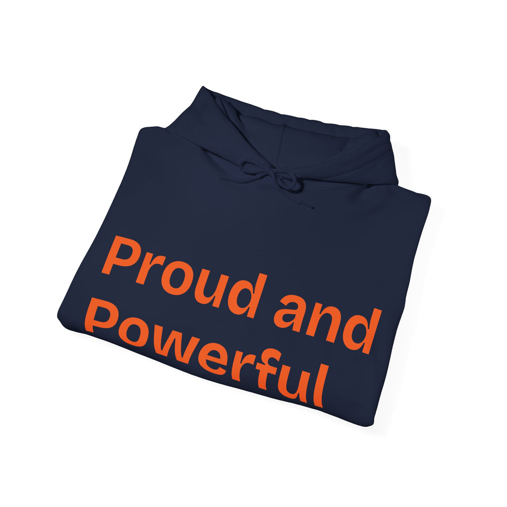Proud & Powerful Unisex Hooded Sweatshirt - Express Yourself - CieLava
